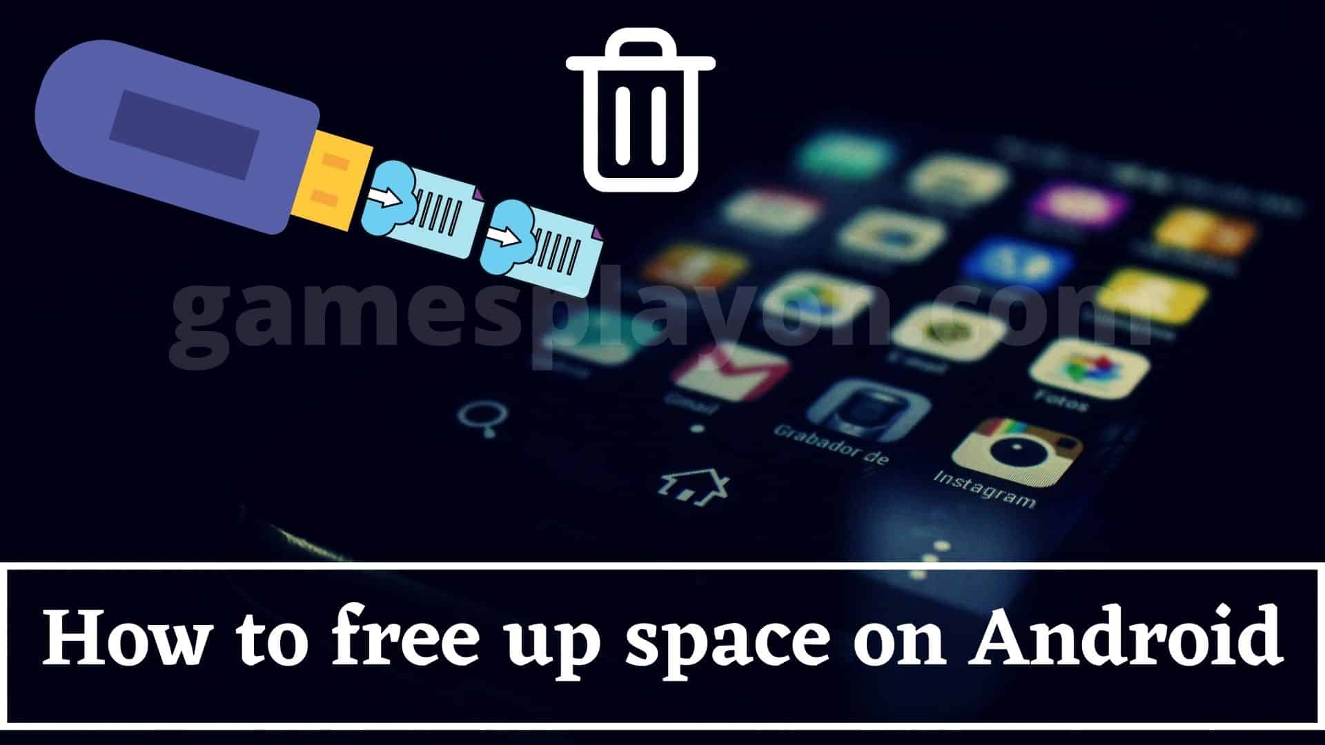 how-to-free-up-space-on-android-for-gaming-gamesplayon