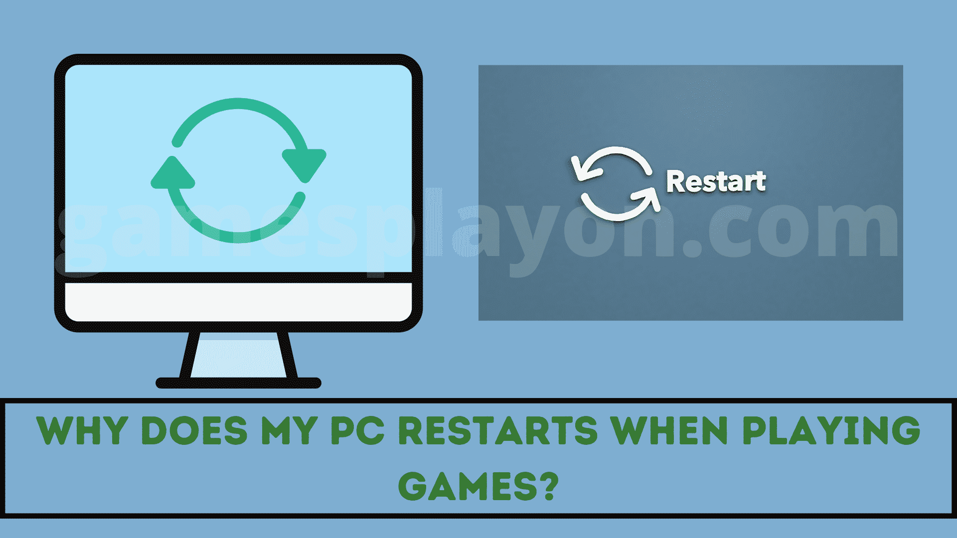does my restarts when playing Games?
